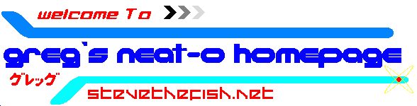Welcome to Greg's Neat-O Homepage